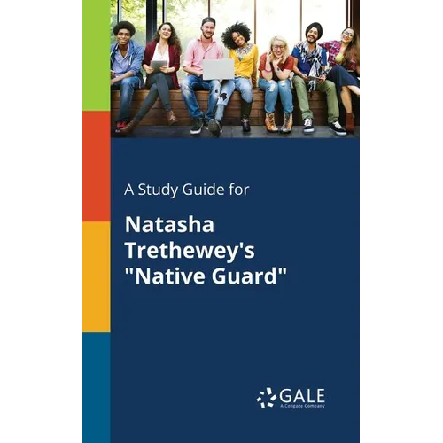 A Study Guide for Natasha Trethewey's "Native Guard" - Paperback