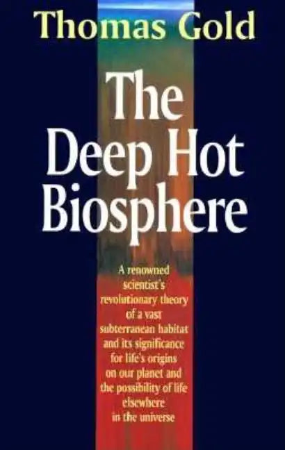 The Deep Hot Biosphere: The Myth of Fossil Fuels - Hardcover