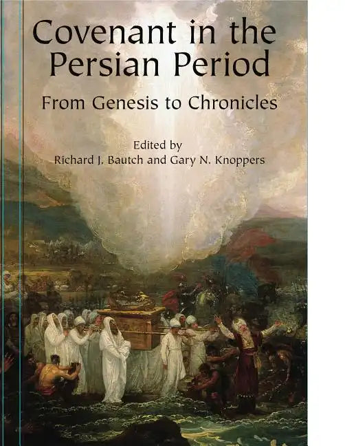 Covenant in the Persian Period: From Genesis to Chronicles - Hardcover