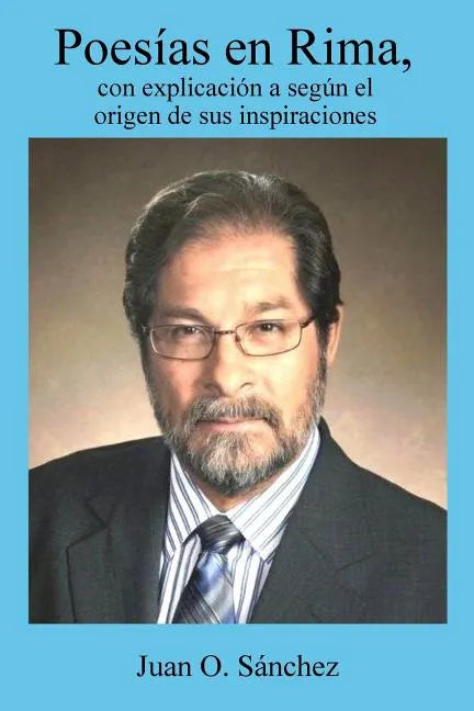 Poesias en rima, con explicaciones segun el origen de sus inspiraciones - Paperback