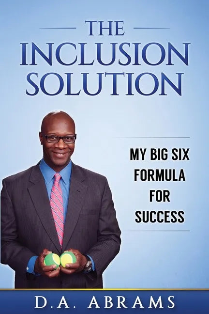 The Inclusion Solution: The Big Six Formula for Success - Paperback