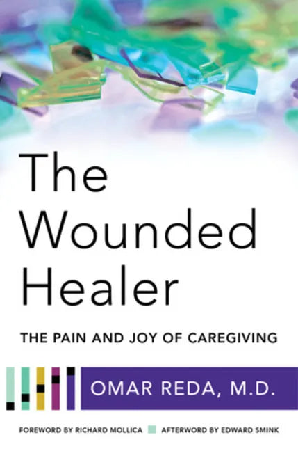 The Wounded Healer: The Pain and Joy of Caregiving - Paperback