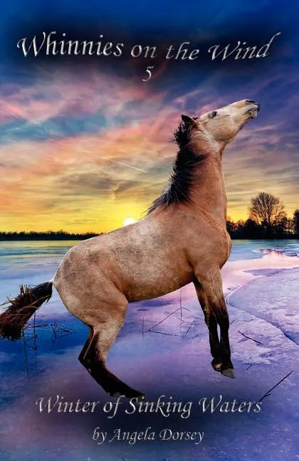 Winter of Sinking Waters: A Wilderness Horse Adventure - Paperback
