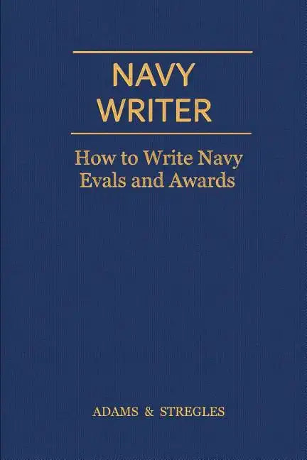Navy Writer: How to Write Navy Evals and Awards - Paperback