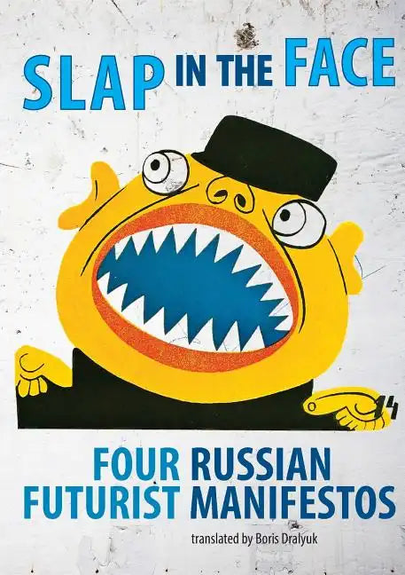 Slap in the Face: Four Russian Futurist Manifestos - Paperback