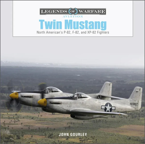 Twin Mustang: North American's P-82, F-82, and Xp-82 Fighters - Hardcover