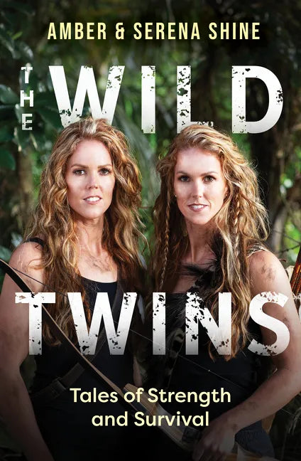 The Wild Twins: Tales of Strength and Survival - Paperback