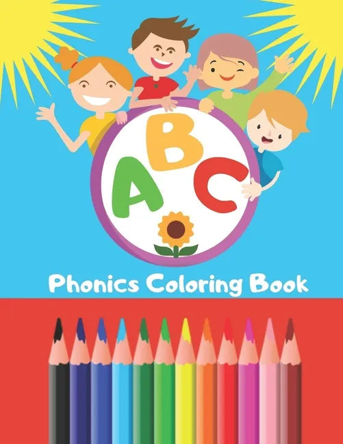 ABC Phonics Coloring Book: Perfect for Young Learners of English Phonics Activity Book ideal for Ages 2, 3, 4 & 5 Large A4 Size - Paperback