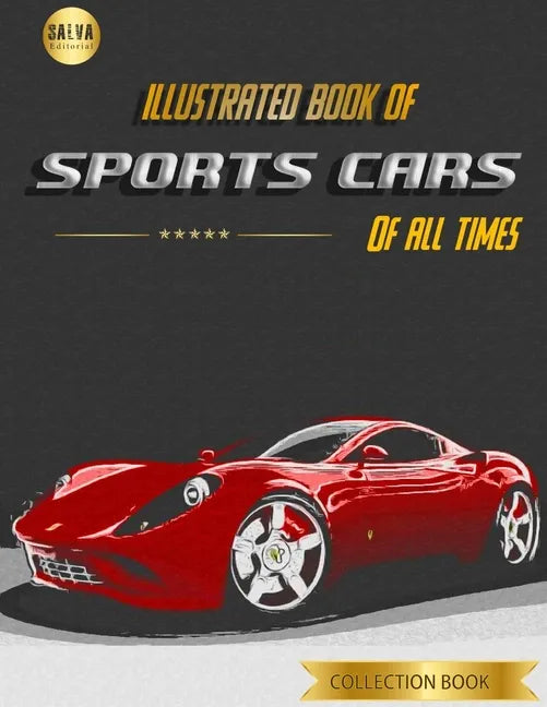 Illustrated Book of Sports Cars: Of All Times - Paperback