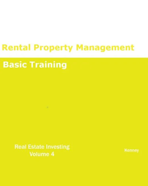 Rental Property Management Basic Training REAL ESTATE INVESTING - Paperback