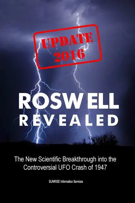 Roswell Revealed: The New Scientific Breakthrough into the Controversial UFO Crash of 1947 (International English / Update 2016) - Paperback