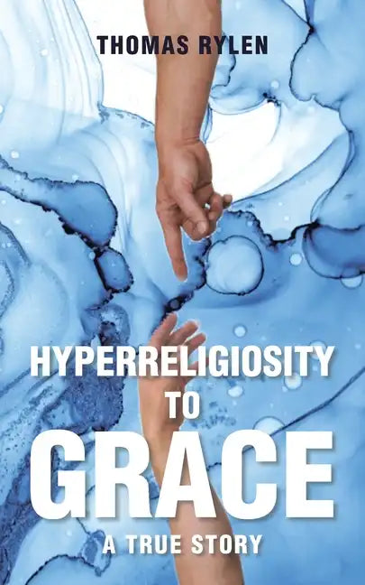 Hyperreligiosity to Grace - Paperback