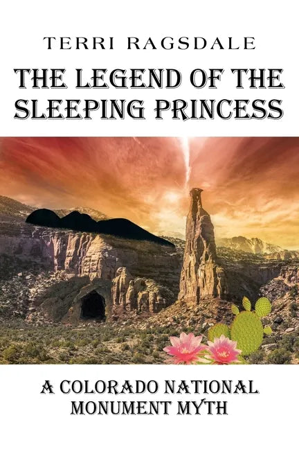 The Legend of the Sleeping Princess: A Colorado National Monument Myth - Paperback