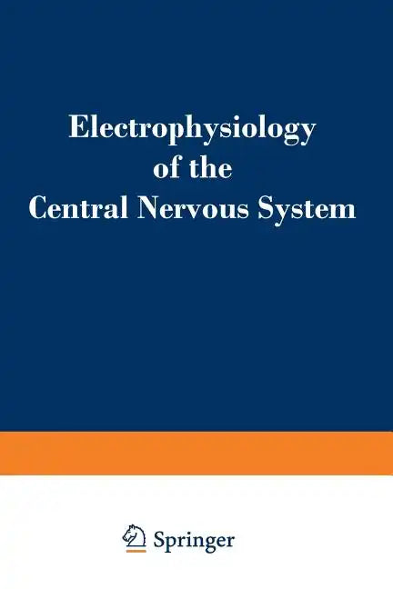 Electrophysiology of the Central Nervous System - Paperback