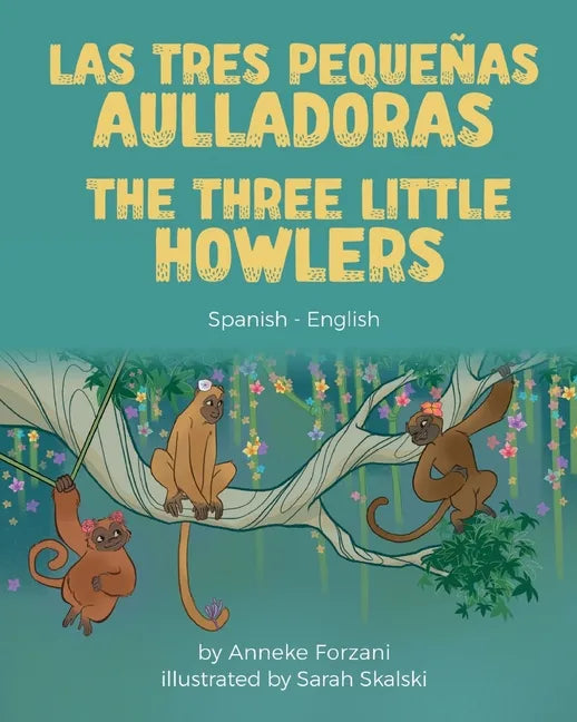 The Three Little Howlers (Spanish-English): Las tres pequeñas aulladoras - Paperback