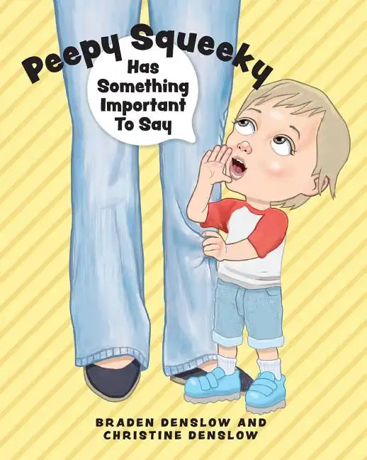 Peepy Squeeky Has Something Important To Say - Paperback