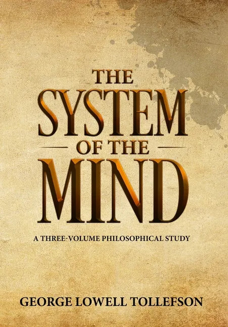 The System of the Mind: A Three-Volume Philosophical Study - Hardcover