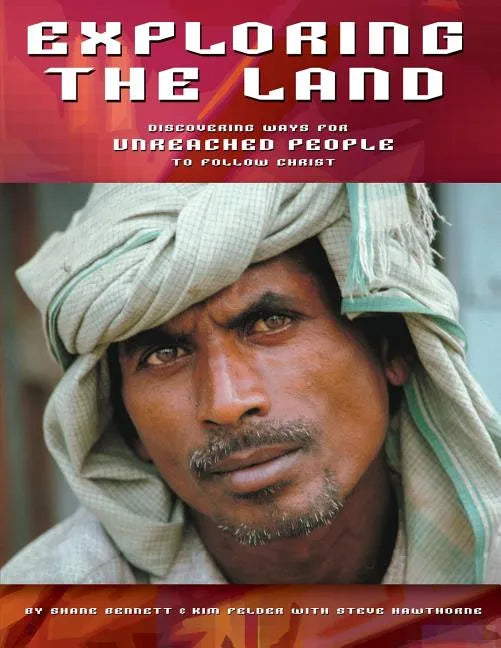 Exploring the Land: Discovering Ways for Unreached People to Follow Christ - Paperback