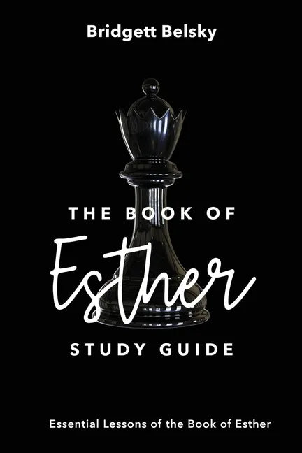 The Book of Esther Study Guide: Essential Lessons of the Book of Esther - Paperback
