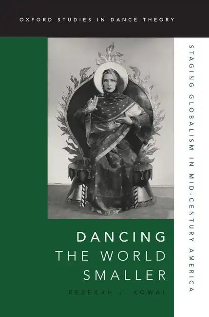 Dancing the World Smaller: Staging Globalism in Mid-Century America - Paperback
