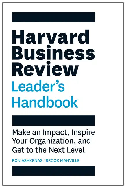 Harvard Business Review Leader's Handbook: Make an Impact, Inspire Your Organization, and Get to the Next Level - Hardcover