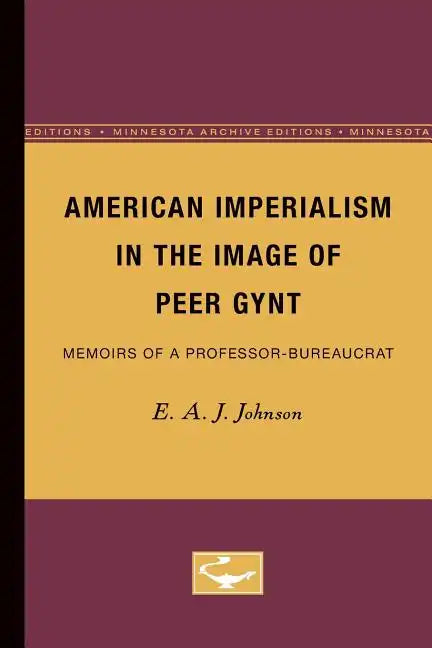 American Imperialism in the Image of Peer Gynt: Memoirs of a Professor-Bureaucrat - Paperback
