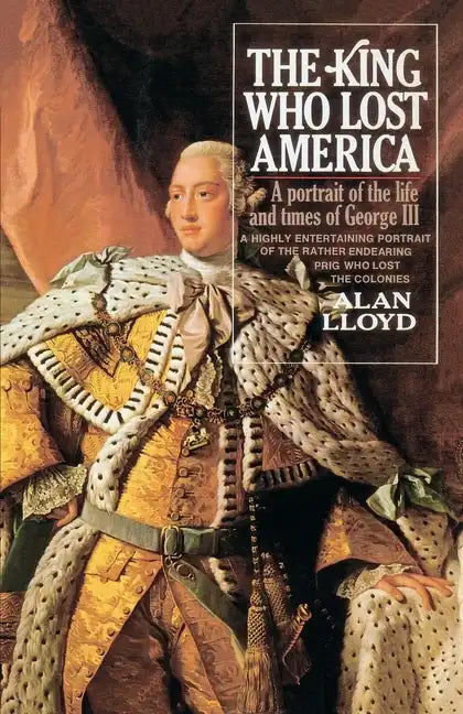 The King Who Lost America - Paperback