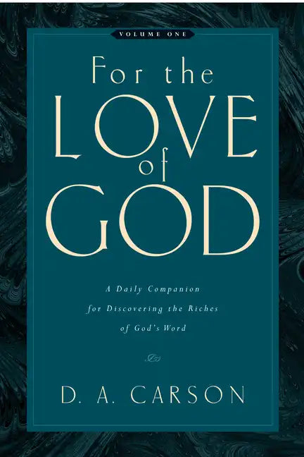 For the Love of God: A Daily Companion for Discovering the Riches of God's Word (Vol. 1) Volume 1 - Paperback