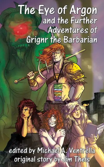 The Eye of Argon and the Further Adventures of Grignr the Barbarian - Paperback