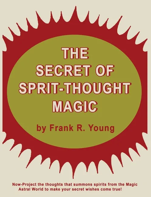 The Secret of Spirit-Thought Magic - Paperback