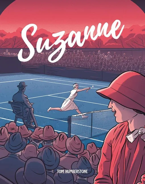 Suzanne: The Jazz Age Goddess of Tennis - Hardcover
