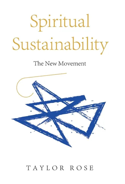 Spiritual Sustainability: The New Movement - Hardcover