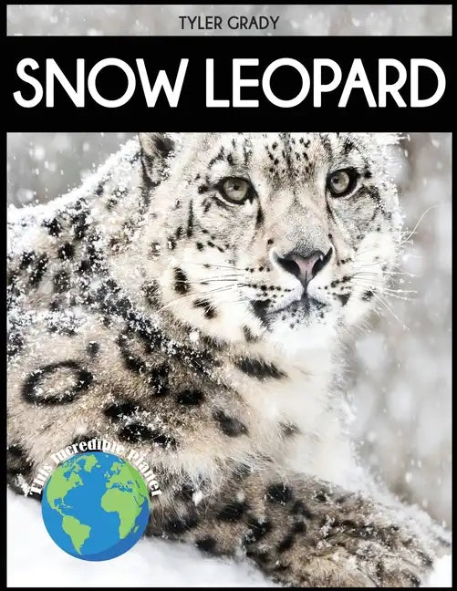 Snow Leopard: Fascinating Animal Facts for Kid - Paperback