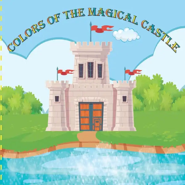 Colors of The Magical Castle: Learning Is Fun, Children's learning book - Paperback