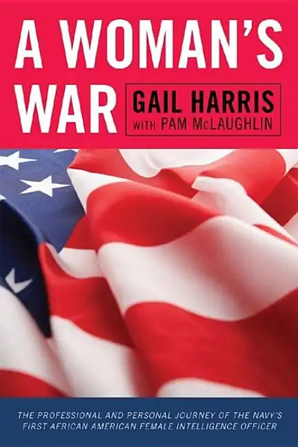 A Woman's War: The Professional and Personal Journey of the Navy's First African American Female Intelligence Officer - Paperback