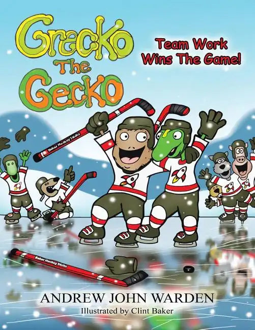 Grecko the Gecko: Team Work Wins the Game! - Paperback