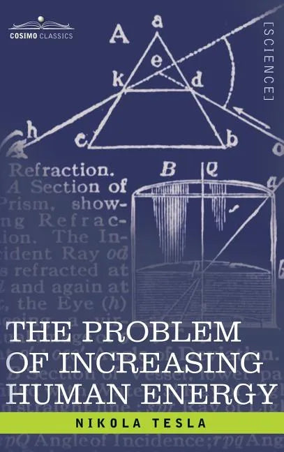 Problem of Increasing Human Energy: With Special Reference to the Harnessing of the Sun's Energy - Hardcover