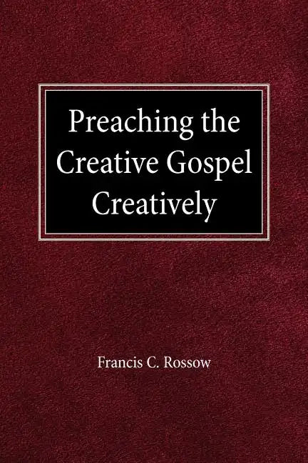 Preaching the Creative Gospel Creatively - Paperback