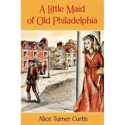 A Little Maid of Old Philadelphia - Paperback