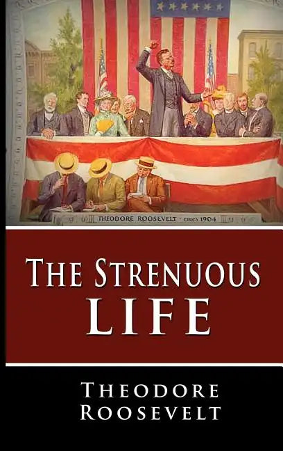 The Strenuous Life - Hardcover