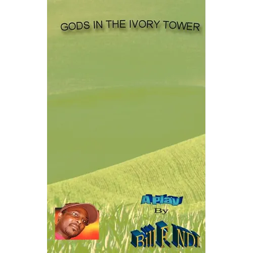 Gods in The Ivory Towers: A Play - Paperback