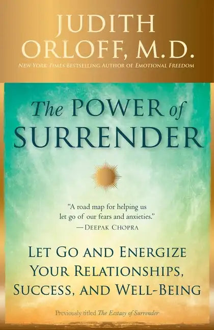 The Power of Surrender: Let Go and Energize Your Relationships, Success, and Well-Being - Paperback