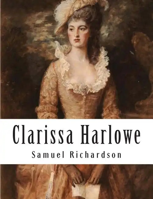 Clarissa Harlowe: Or The History Of A Young Lady - Paperback