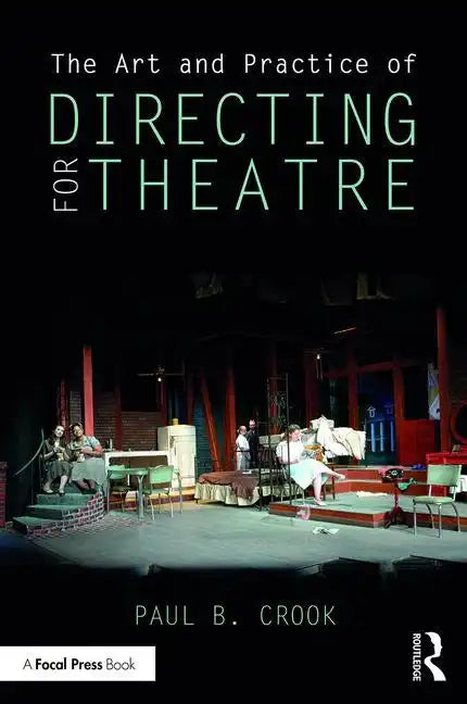 The Art and Practice of Directing for Theatre - Paperback