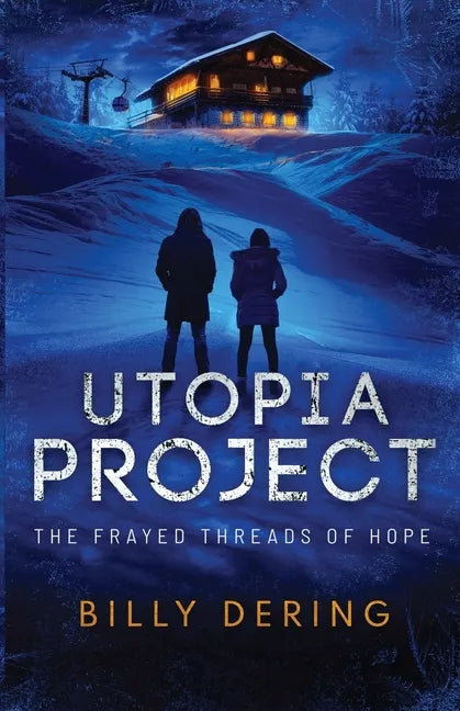 Utopia Project- The Frayed Threads of Hope - Paperback