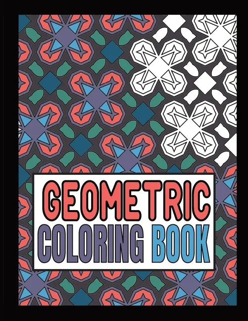 Geometric Coloring Book: Advanced level Relaxing Patterns And Shapes Coloring Book For Teen And Adults. Vol 1 - Paperback