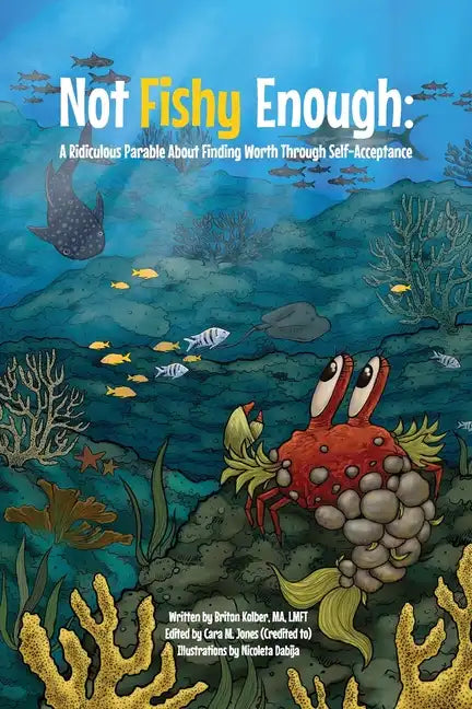 Not Fishy Enough: A Ridiculous Parable About Finding Worth Through Self-Acceptance - Paperback