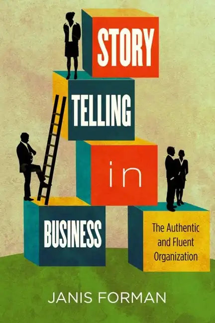 Storytelling in Business: The Authentic and Fluent Organization - Hardcover