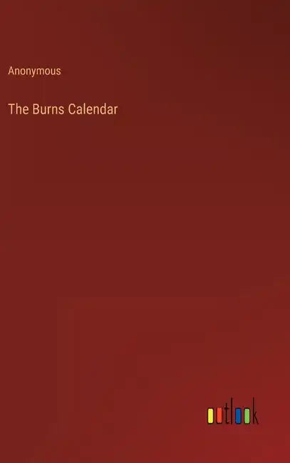 The Burns Calendar - Hardcover