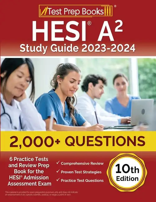 HESI A2 Study Guide 2023-2024: 2,000+ Questions (6 Practice Tests) and Review Prep Book for the HESI Admission Assessment Exam [10th Edition] - Paperback